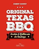 Original Texas BBQ: Smoken & Grillen wie die Cowboys