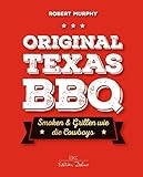 Original Texas BBQ: Smoken & Grillen wie die Cowboys