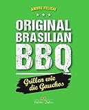 Original Brasilian BBQ: Grillen wie die Gauchos