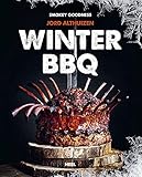 Winter BBQ: Das große Grillbuch zum perfekten Wintergrillen